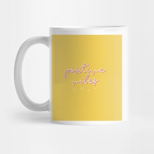 POSITIVE VIBES ONLY YELLOW Mug